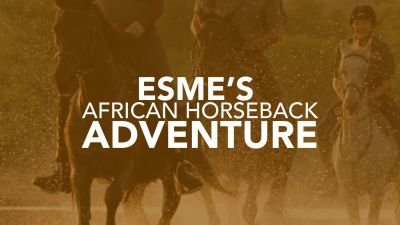 Esme's African Horseback Adventure